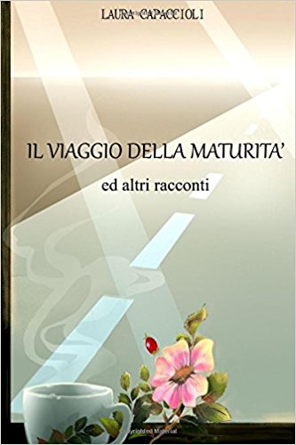 Il viaggio della maturità ed altri racconti